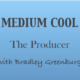 Medium Cool with BGinCHI – You're the Producer