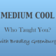 Medium Cool with BGinCHI – Who Taught You to Appreciate Culture?