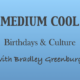 Medium Cool with BGinCHI – 13 Going On 30!