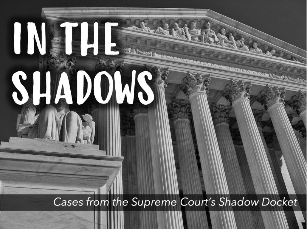 Supreme Court Shadow Docket: Horrifying