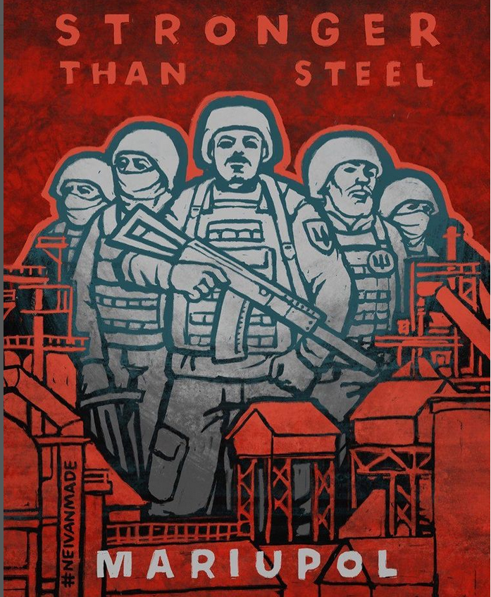 Screen shot of painting by NEIVANMADE. It has five Ukrainian Soldiers, defenders of Azovstal in Mariopul in the center. They are painted in grey. Around them in red are the structures of the Azovstal plant. Above them is written in English: "Stronger Than Steel". Below them written in English is written "Mariupol".