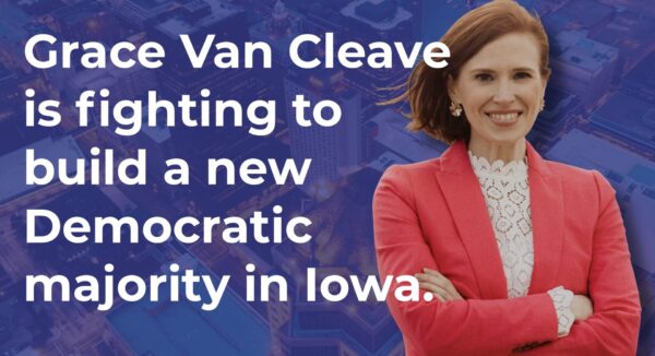 Grace Van Cleave in a red jacket standing in front of a blue background. Text: Grace Van Cleave is fighting to build a new Democratic majority in Iowa