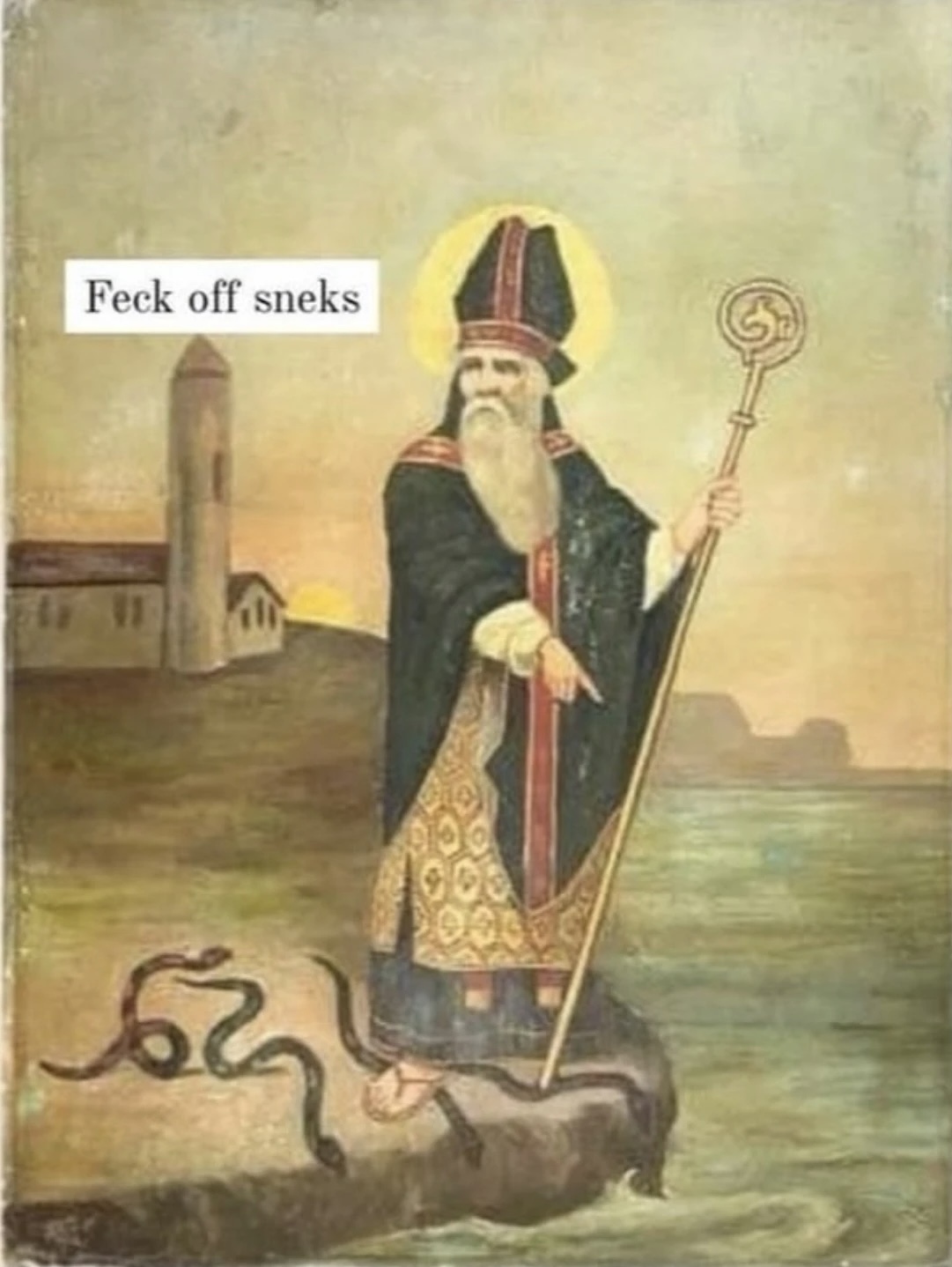 Image of St. Patrick with the caption “Feck off, sneks!”