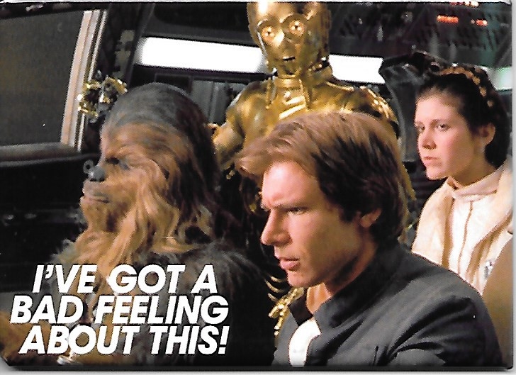 Han Solo, CP30, Chewbacca and Princess Leia looking worried in the cockpit of the Millennium Falcon with the caption "I've got a bad feeling about this."